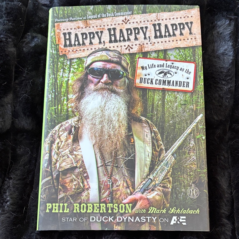 Happy Happy Happy: My Life and Legacy as the Duck Commander Book